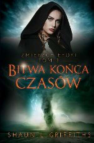 Bitwa Ko¿ca Czasów de Shaun L Griffiths