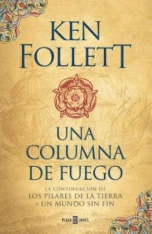 Los pilares de la tierra 3. Una columna de fuego de Ken Follett