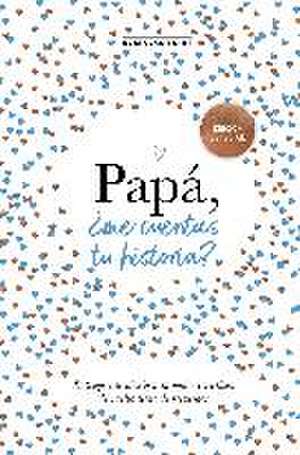 Papá, ¿Me Cuentas Tu Historia? (Edición Oficial) / Dad Tell Me (Official Edition ) de Elma Van Vliet