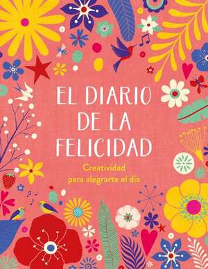 El Diario de la Felicidad / The Happiness Journal de Varios Autores