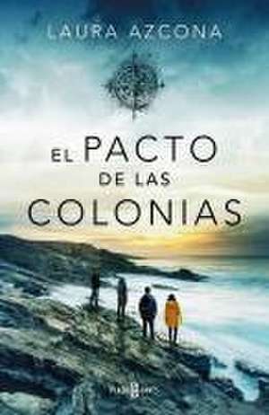 El Pacto de Las Colonias / The Pact of the Colonies de Laura Azcona