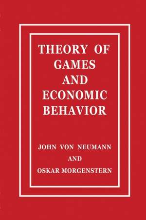 Theory of Games and Economic Behavior de John Von Neumann