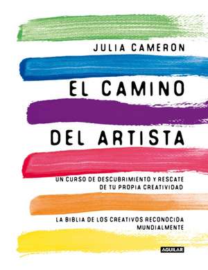 El Camino del Artista / The Artist's Way de Julia Cameron