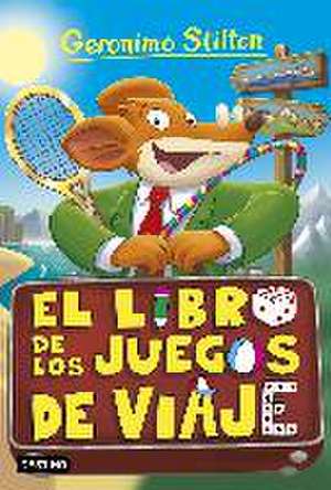 Geronimo Stilton 34. El libro de los juegos de viaje de Geronimo Stilton