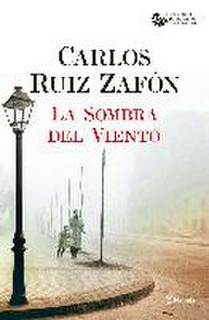 La sombra del viento de Carlos Ruiz Zafón