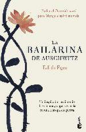 La bailarina de Auschwitz : una inspiradora historia de valentía y supervivencia de Edith Eger