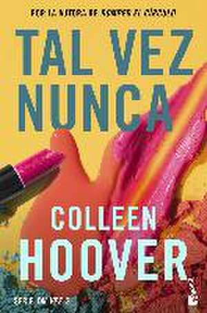 Tal vez nunca de Colleen Hoover