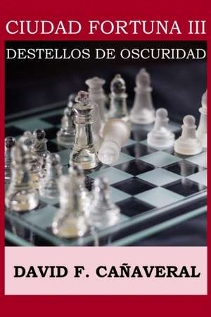 Destellos de oscuridad de David F. Cañaveral