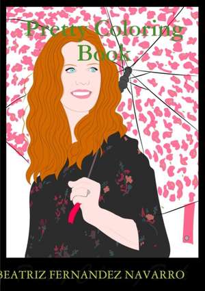 Pretty Coloring Book de Beatriz Fernandez Navarro