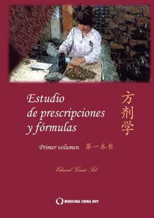 Estudio de fórmulas y prescripciones 1r volumen de Eduard Genís Sol