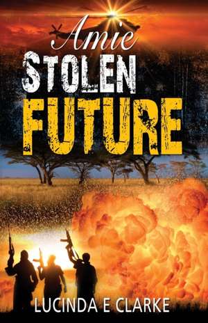 Amie Stolen Future de Lucinda E. Clarke