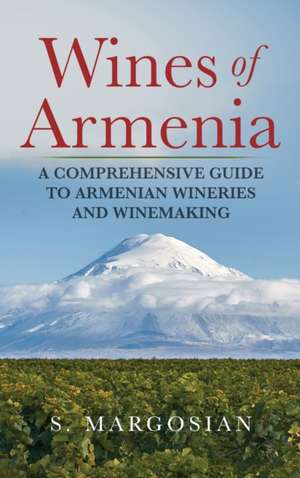 Wines of Armenia de S. Margosian