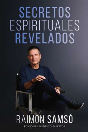 Secretos Espirituales Revelados de Raimon Samso