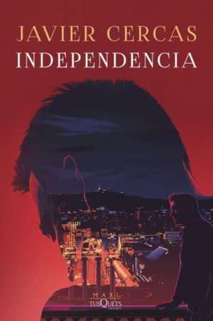 Independencia de Javier Cercas