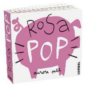 Rosa Pop / Pop Pink de Aurore Petit