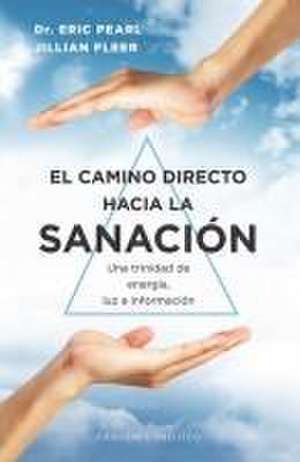 Camino Directo Hacia La Sanacio&#769;n, El de Eric Pearl