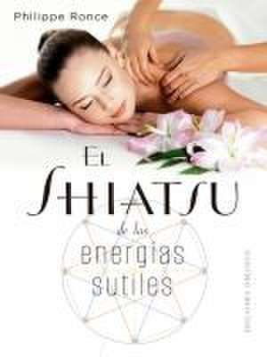 Shiatsu de Las Energías Sutiles, El de Philippe Ronce