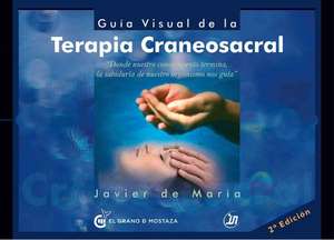 Guia Visual de la Terapia Craneosacral de Javier de Maria