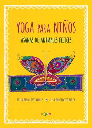 Yoga Para Ninos. Asanas de Animales Felices de Leila Kadri Oostendorp