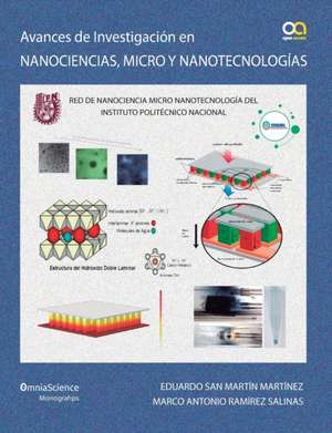 Avances en investigación en Nanociencias, Micro y Nanotecnologías de Marco Antonio Ramírez Salinas