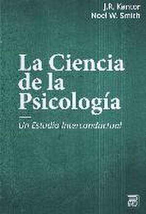 La ciencia de la psicología : un estudio intercontextual de J. R. Kantor