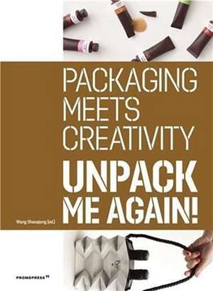 Unpack Me Again!: Packaging Meets Creativity