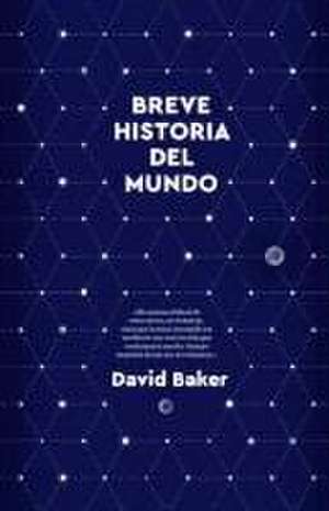 Breve Historia del Mundo de David Baker