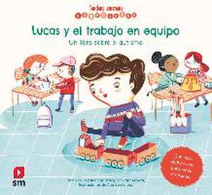 Lucas y el trabajo en equipo : un libro sobre el autismo de Tracy Packiam Alloway