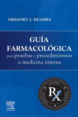 GUÍA FARMACOLÓGICA PARA PRUEBAS Y PROCEDIMIENTOS DE MEDICINA INTE