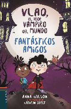 Fantásticos amigos de Anna Wilson