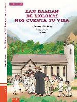 San Damián de Molokai nos cuenta su vida de Fernando Cordero