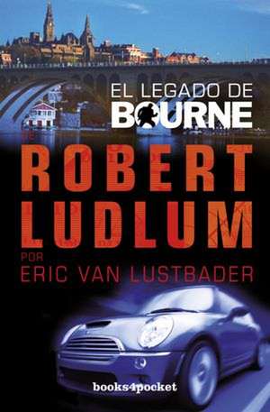 El Legado de Bourne: Resiliencia y Espiritualidad = Knowing How to Grow de Robert Ludlum