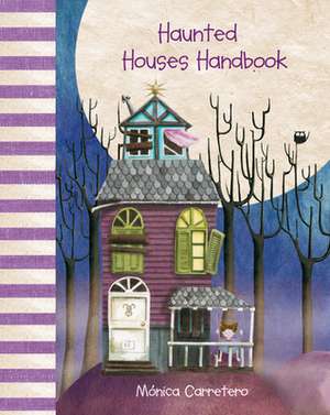 Haunted Houses Handbook de Monica Carretero