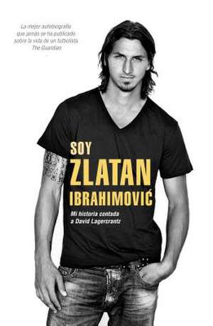 Soy Zlatan Ibrahimovic de Zlatan Ibrahimovic