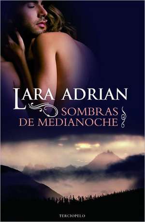 Sombras de Medianoche: (Siempre Que el Objetivo Sea Amar) de Lara Adrian