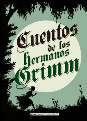 Cuentos de Los Hermanos Grimm de Jacob Grimm