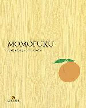 Momofuku : la revolucionaria cocina de David Chang de David Chang