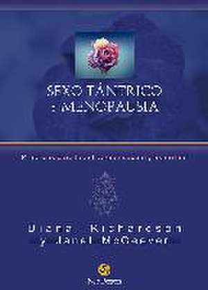 Sexo tántrico y menopausia : prácticas para la activación sexual y espiritual de Diana Richardson