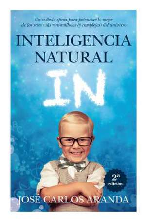 Inteligencia Natural de Jose Carlos Aranda