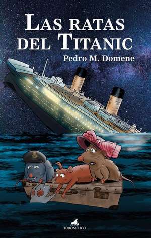 Ratas del Titanic, Las de Pedro Domene