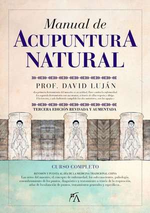 Manual de acupuntura natural : curso completo de David Luján Méndez