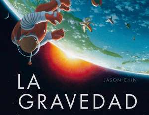 Gravedad, La de Jason Chin