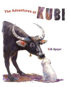 The Adventures of Kubi de Erik Speyer