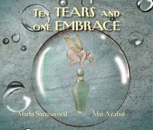 Ten Tears and one Embrace de Marta Sanmamed