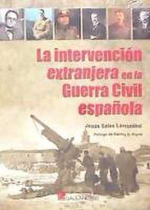 La intervención extranjera en la Guerra Civil española de Jesús María Salas Larrazábal