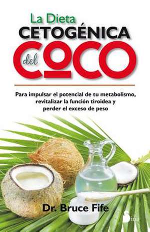 La Dieta Cetogenica del Coco de Bruce Fife