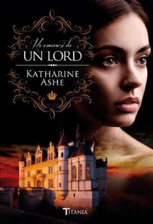 Me Enamore de Un Lord de Katharine Ashe