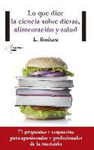 Lo Que Dice La Ciencia Sobre Dietas, Alimentacion y Salud de Luis Jimenez