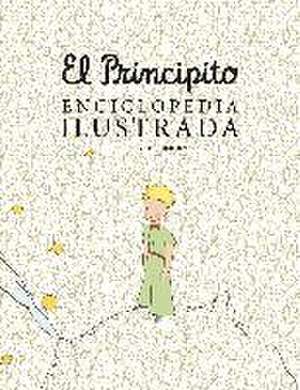 El principito. Enciclopedia ilustrada de Christophe Quillien