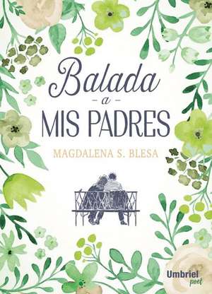 Balada a MIS Padres de Magdalena Blesa